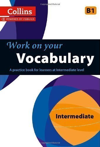 Collins Work on Your Vocabulary Intermediate B1